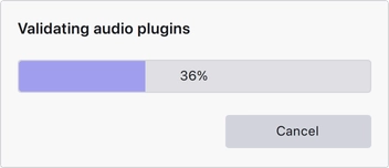 The Validating audio plugins progress dialog